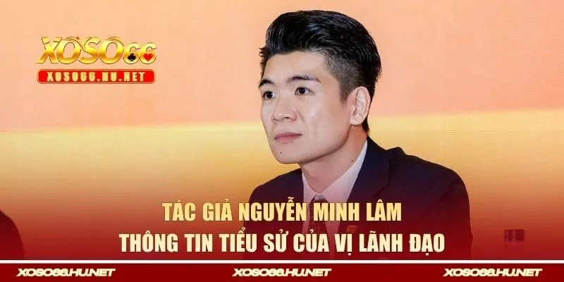 Tiểu sử của tác giả Nguyễn Minh Lâm